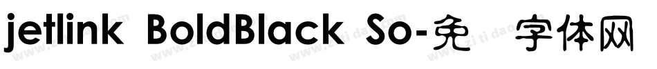 jetlink BoldBlack So字体转换